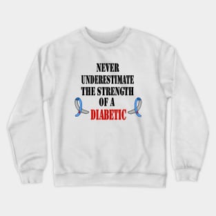 Never Underestimate A Diabetic Crewneck Sweatshirt